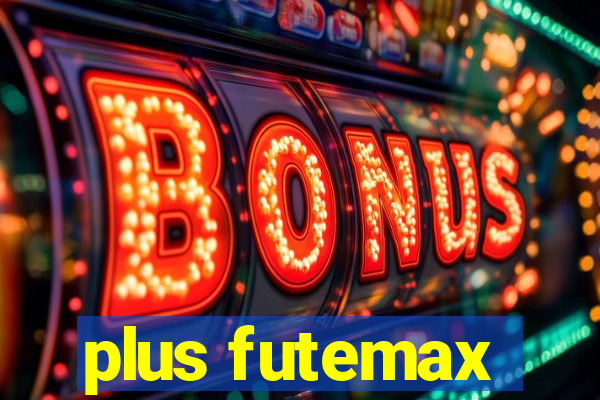 plus futemax